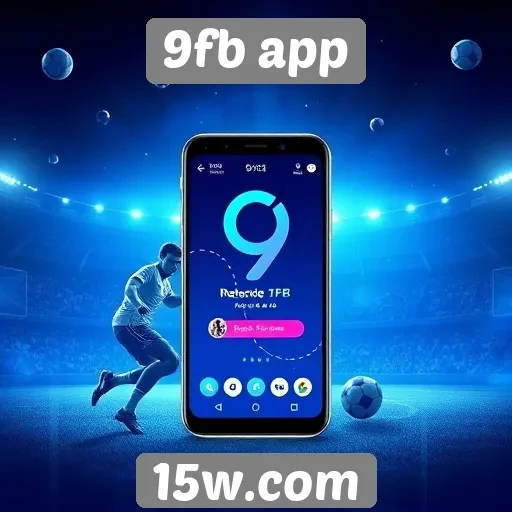 Funcionalidades inovadoras do 9fb app atrai jogadores
